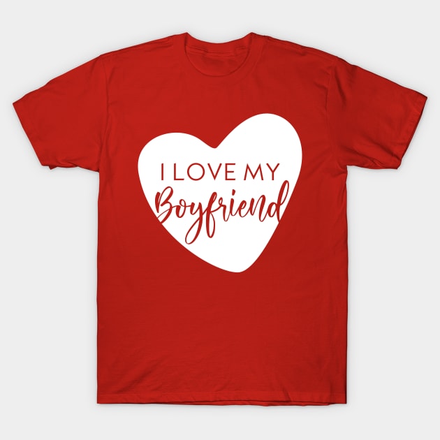 I love my boyfriend T-Shirt by Inspire Creativity